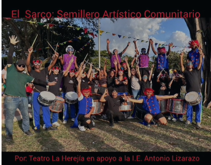 Cierre exitoso de la quinta versión del proyecto El Sarco: Semillero Artístico Comunitario en la I.E. Antonio Lizarazo
